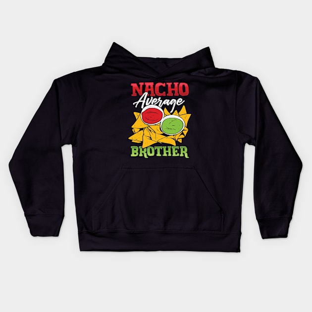 Mexican Brother Nacho Lover Gift Kids Hoodie by Dolde08